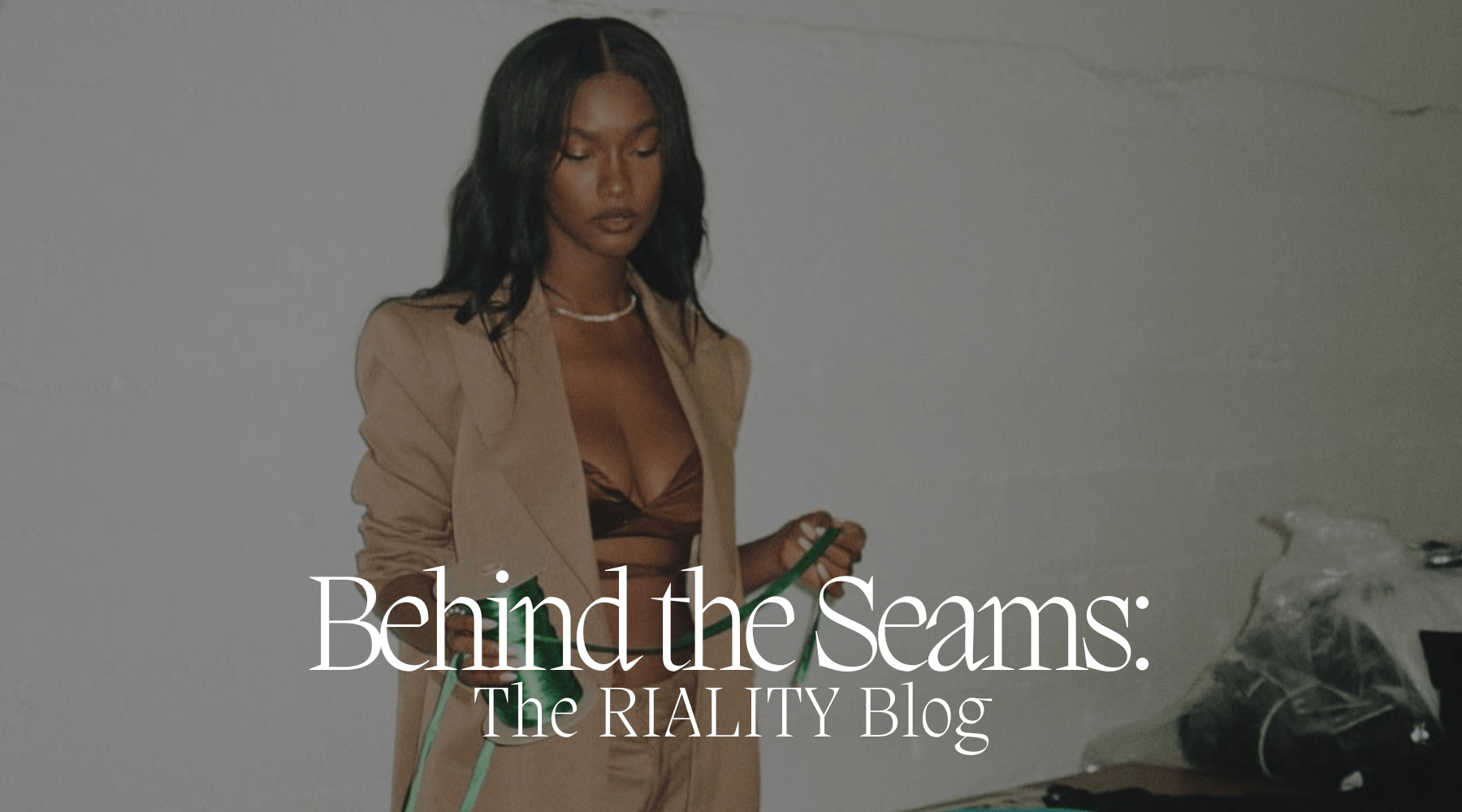 Behind the Seams: The RIALITY Blog - RIALITY